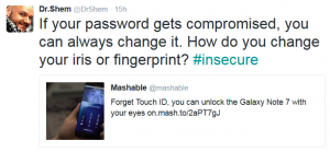 If your password gets compromised, you can always change it. How do you change your iris or fingerprint? #insecure